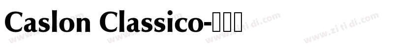 Caslon Classico字体转换 Caslon Classico字体转换